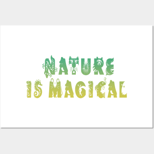 Nature is Magical Posters and Art